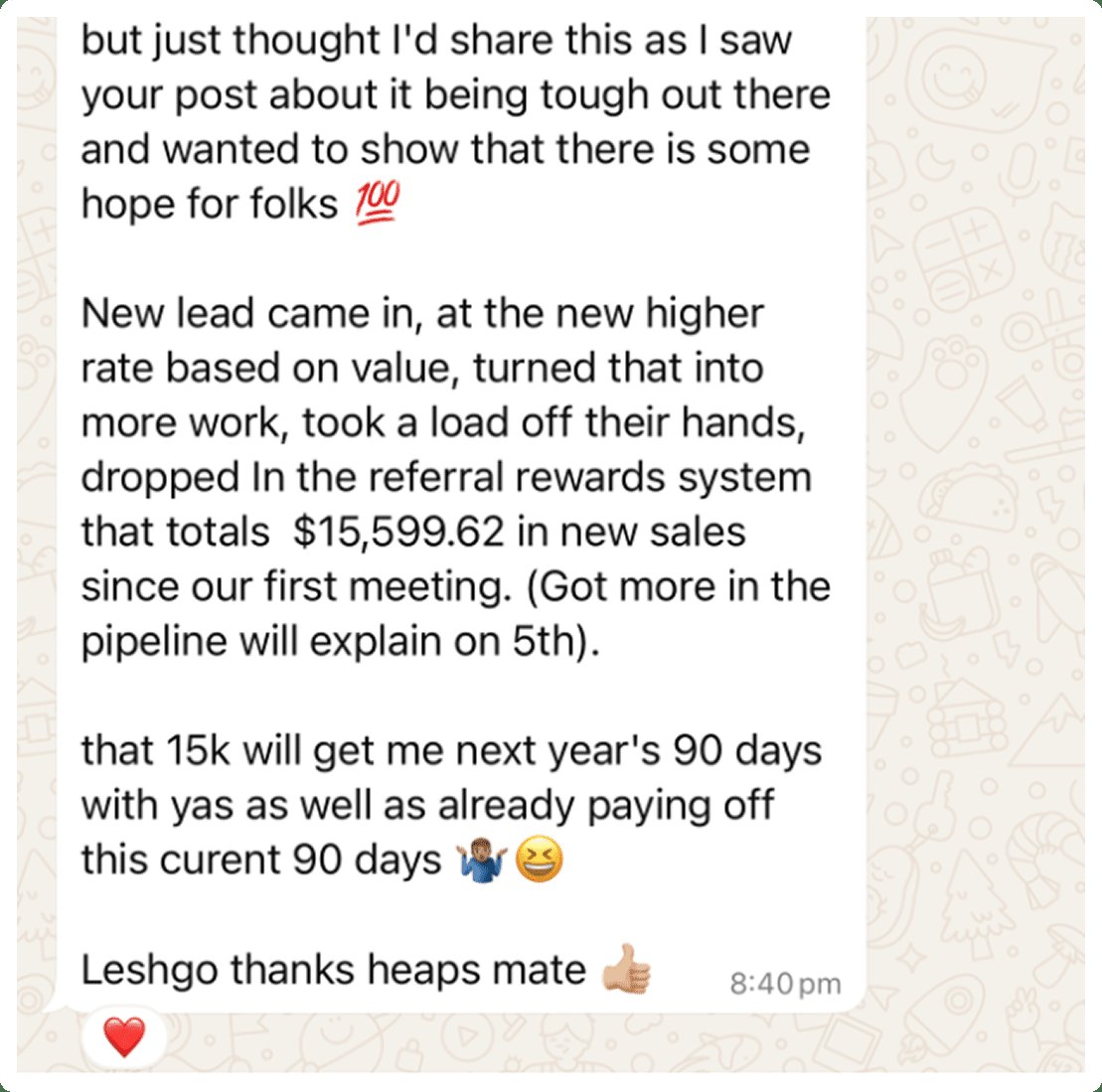A message from a client: a new lead at the new higher rate based on value, plus a referral rewards system, totals $15,599.62 in new sales since our first meeting